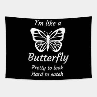 I'm like a butterfly T-shirt Tapestry