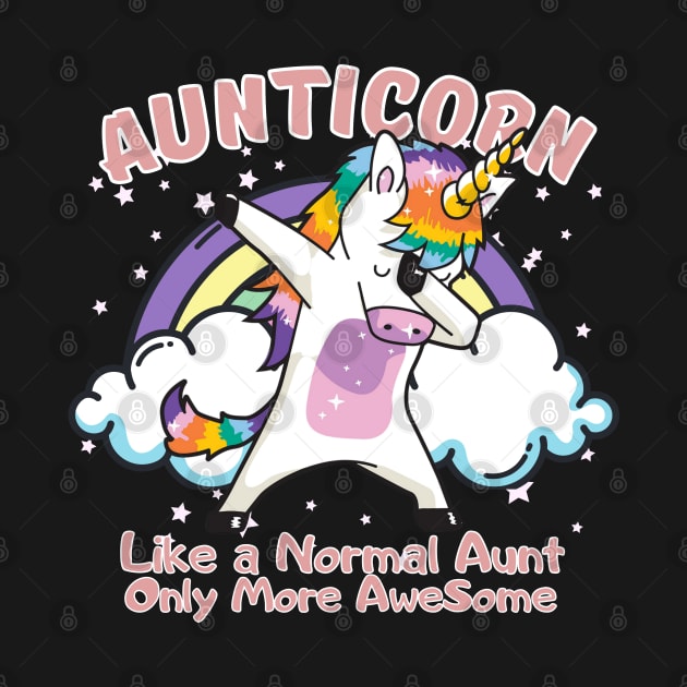 Aunticorn Like a Normal Aunt But More Awesome by StylishPrinting