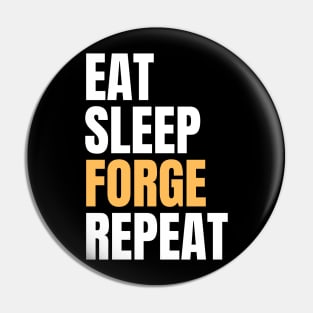 Eat Sleep Forge Repeat Pin