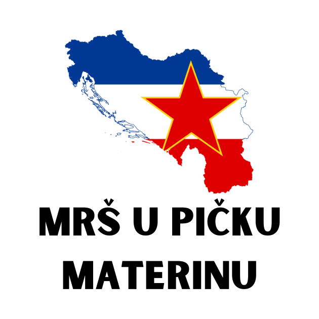 MRS U PICKU MATERINU by ZdravieTees