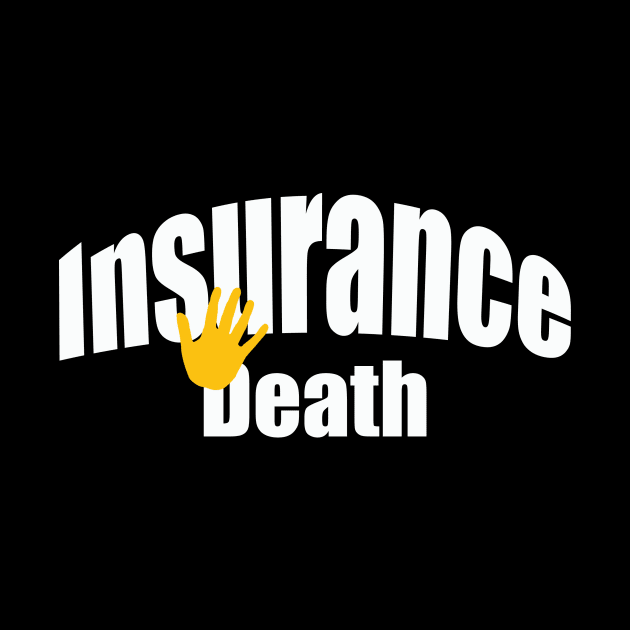 insurance death by MAU_Design