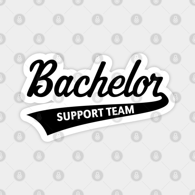 Bachelor Support Team (Stag Party / Lettering / Black) Magnet by MrFaulbaum