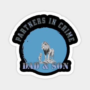 Partners In Crime Dad & Son Magnet