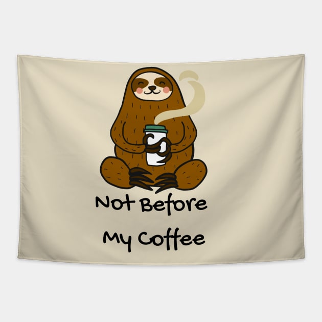 Not Before My Coffee Animal Tapestry by CHNSHIRT