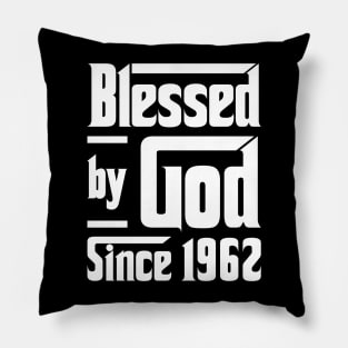 Blessed By God Since 1962 Pillow