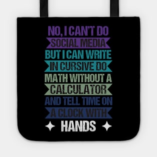 I Can’t Do Social Media But I Can Write In Cursive Do Math Without A Calculator Vintage Tote