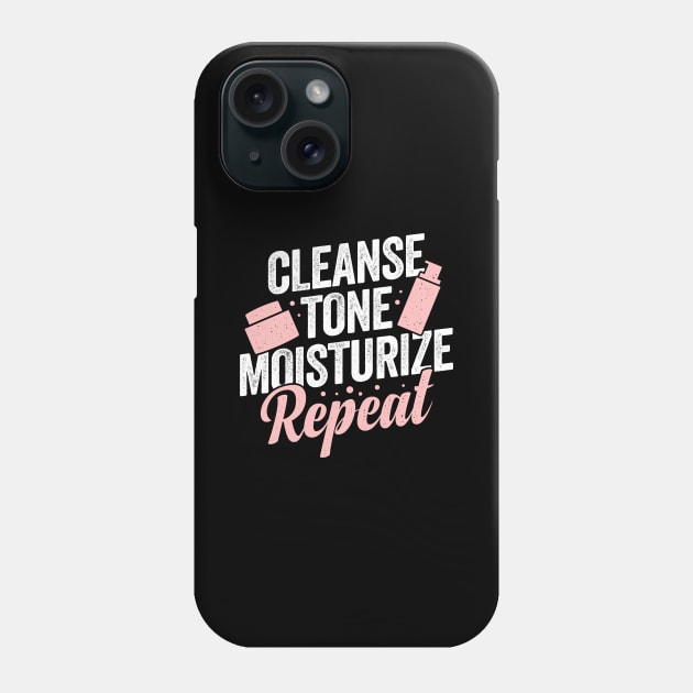 Cleanse Tone Moisturize Repeat Esthetician Gift Phone Case by Dolde08