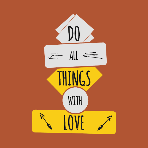 Do All Things With Love by TKLA