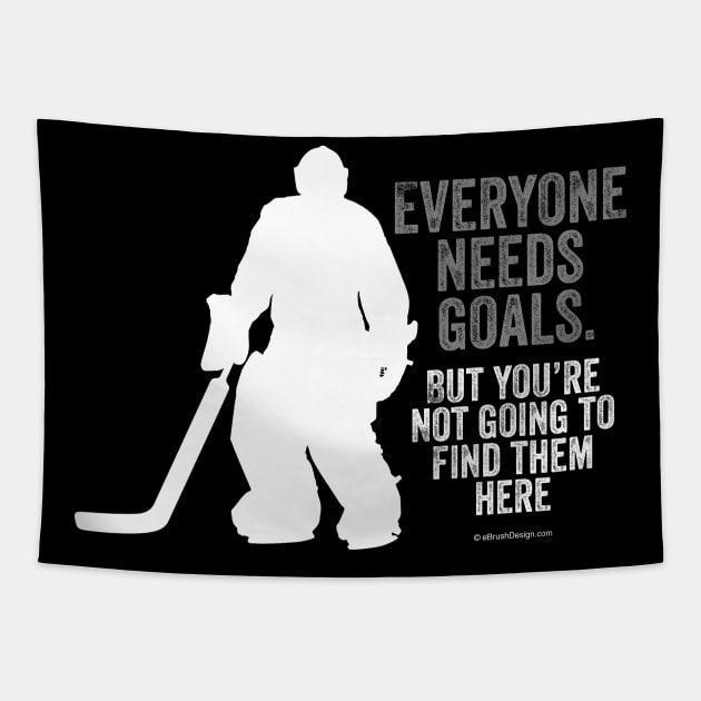 Everyone Needs Goals (Hockey) Tapestry by eBrushDesign