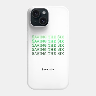 Saving the Six Golf Phrase Phone Case