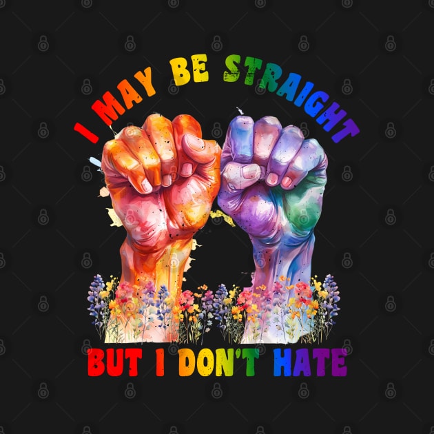 Straight Gay Ally I Don't Hate T-Shirt by Gold Dust Publishing