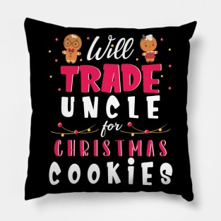 Will Trade Uncle For Christmas Cookies Merry Xmas Noel Day Pillow