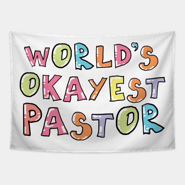 World's Okayest Pastor Gift Idea Tapestry by BetterManufaktur