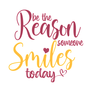 Be The Reason Someone Smiles Today happiness gift T-Shirt