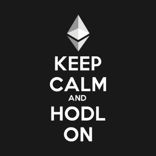 Ethereum - Keep Calm and Hodl On T-Shirt