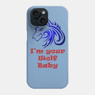 I'm your Wolf baby Phone Case