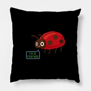 I’m a feature - Software development - Ladybug Pillow