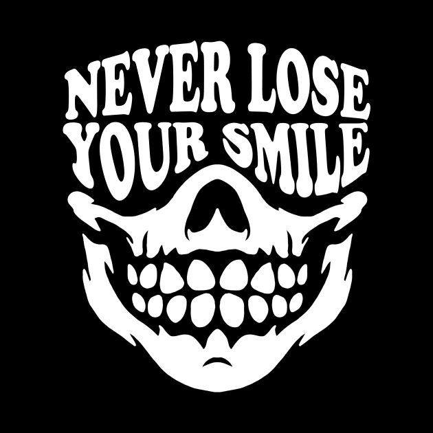 Never Lose Your Smile - Funny by AnKa Art