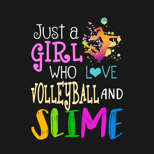 Just A Girl Who Loves Volleyball And Slime by martinyualiso