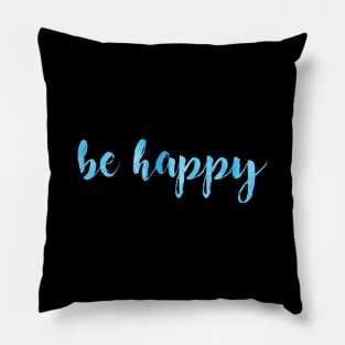 Be Happy Blue Pillow