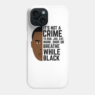 Being Black is Not a Crime Phone Case