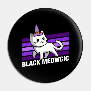 Black Meowgic Cute Funny Cat Quotes Pin