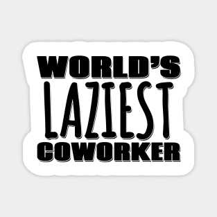 World's Laziest Coworker Magnet