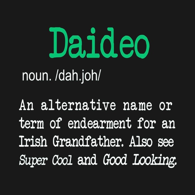 Best Daideo Irish Grandfather Definition Gift by JaroszkowskaAnnass