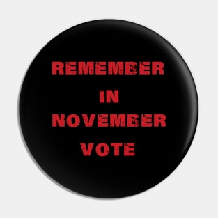 Remember in November Vote Pin