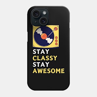 STAY CLASSY STAY AWESOME Phone Case