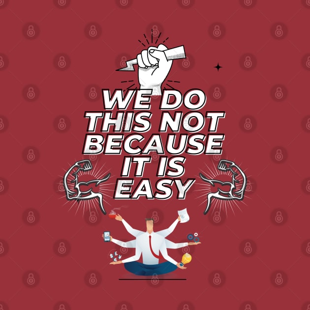 we do this not because it is easy by WOLVES STORE