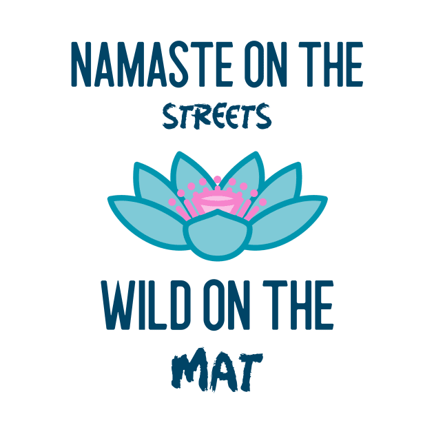 Namaste on the streets wild on the mat by MadMariposa