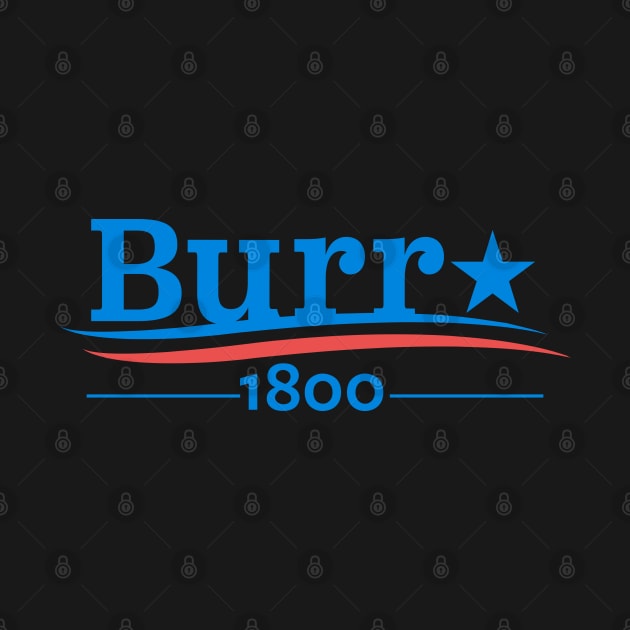 HAMILTON AARON BURR 1800 Burr Election of 1800 by YellowDogTees