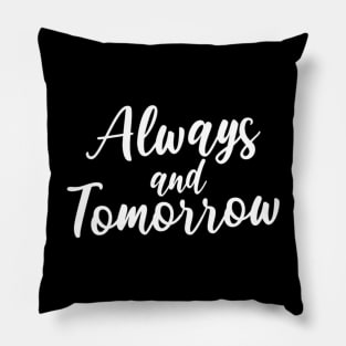 Always and Tomorrow | TVDU Pillow