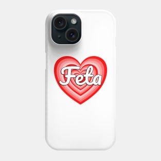 I Love Feta Cheese Heart Funny Feta Cheese Lover Foodie Meme Phone Case