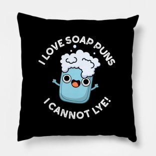 I Love Soap Puns I Cannot Lye Cute Pun Pillow