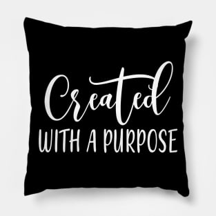 Created with a purpose Pillow