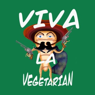 Viva la vegetarian T-Shirt