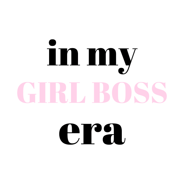 Girl boss era by Fayn