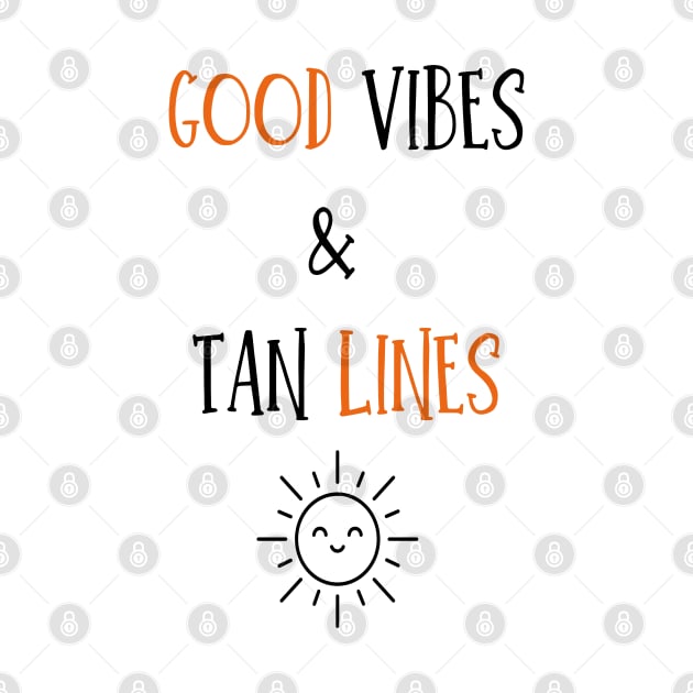 Good Vibes & Tan Lines Women's by FeFe's Tee Trendz