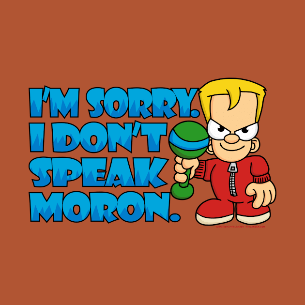 I Don't Speak Moron by Wislander