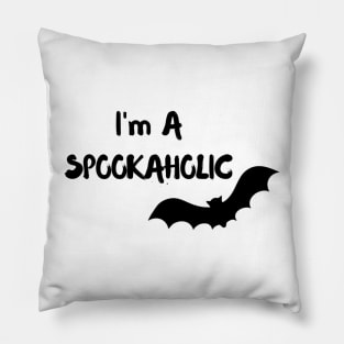 I'm A Spookaholic Pillow