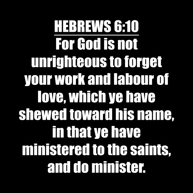 Hebrews 6:10 King James Version (KJV) by Holy Bible Verses