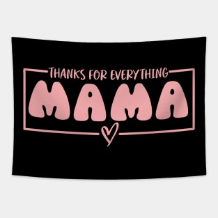 thanks for everything mama nice Tapestry