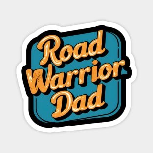 Road Warrior Dad  | Father's Day  |  Dad Lover gifts Magnet