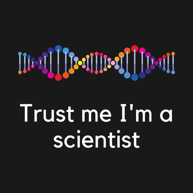 Trust me I'm a scientist by PartumConsilio