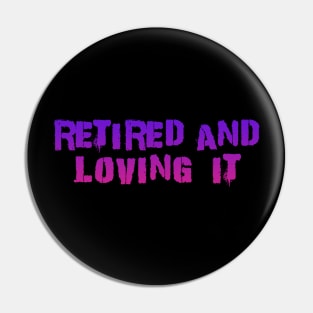 retired and loving it Punk Kid Purple Pin