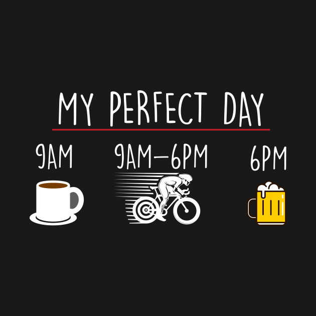 My Perfect Day Coffee Cycling Beer by thingsandthings