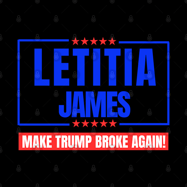 LETITIA JAMES MAKE TRUMP BROKE AGAIN by Mojakolane