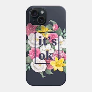 It's OK Phone Case